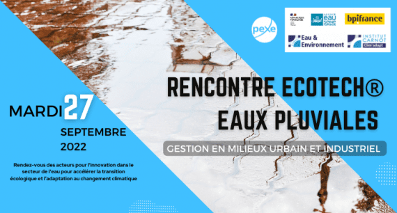 RENCONTRE ECOTECH • GESTION DES EAUX PLUVIALES EN MILIEUX URBAIN ET INDUSTRIEL