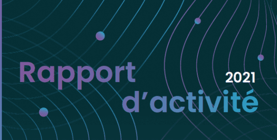 RAPPORT D’ACTIVITÉ 2021 RAPPORT D’ACTIVITÉ 2021