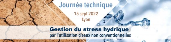 JOURNÉE TECHNIQUE • GESTION DU STRESS HYDRIQUE PAR L'UTILISATION DES EAUX NON-CONVENTIONELLES