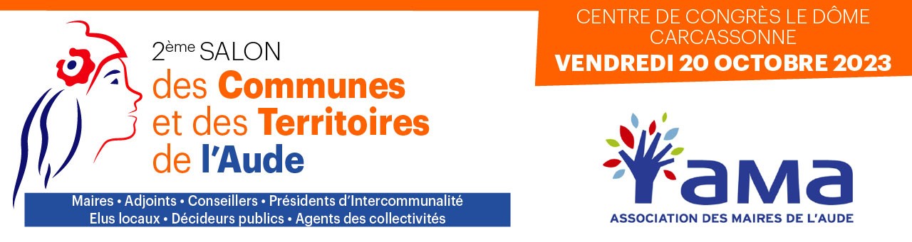 SALON DES COMMUNES ET DES TERRITOIRES DE L’AUDE 2023 SALON DES COMMUNES ET DES TERRITOIRES DE L’AUDE 2023