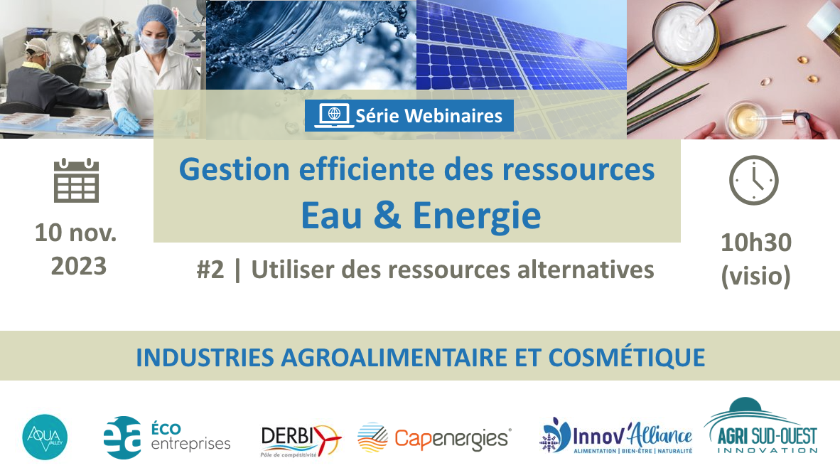 WEBINAIRE #2 EAU & ENERGIE | INDUSTRIES AGROALIMENTAIRES ET COSMETIQUES WEBINAIRE #2 EAU & ENERGIE | INDUSTRIES AGROALIMENTAIRES ET COSMETIQUES